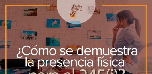 ¿ Cómo se demuestra presencia física para la ley 245( i)? ¿ Cómo se demuestra presencia física para la ley 245( i)?