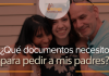 ¿ Qué documentos necesito para pedir a mis padres? ¿ Qué documentos necesito para pedir a mis padres?