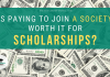 Is Paying to Sign Up With a Society Worth It for Scholarships? Is Paying to Sign Up With a Society Worth It for Scholarships?