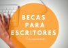 Becas y formación para escritores mexicanos e investigadores Becas y formación para escritores mexicanos e investigadores