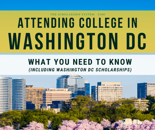Participating In College in Washington DC: What You Required to Know (Consisting Of Washington DC Scholarships) Participating In College in Washington DC: What You Required to Know (Consisting Of Washington DC Scholarships)
