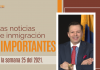 Las noticias de inmigración más importantes de la semana 25 del 2021 Las noticias de inmigración más importantes de la semana 25 del 2021