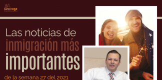 Las noticias de inmigración más importantes de la semana 27 del 2021 Las noticias de inmigración más importantes de la semana 27 del 2021