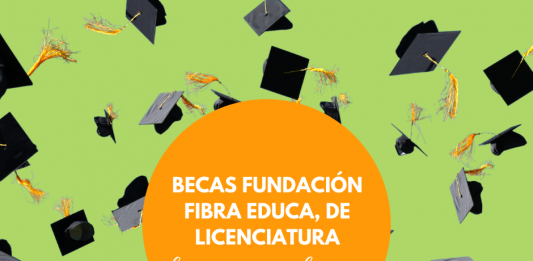 Becas Fundación Fibra Educa, para licenciatura Becas Fundación Fibra Educa, para licenciatura