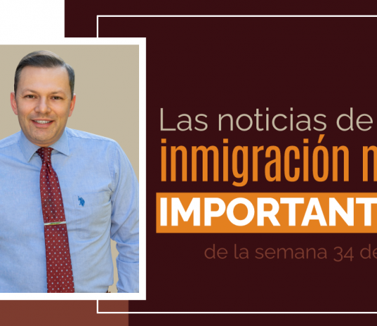 Las noticias de inmigración más importantes de la semana 34 del 2021 Las noticias de inmigración más importantes de la semana 34 del 2021