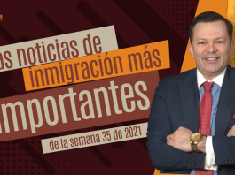 Las noticias de inmigración más importantes de la semana 35 del 2021 Las noticias de inmigración más importantes de la semana 35 del 2021