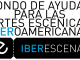 Convocatoria Iberescena, ayudas a redes, festivales y espacios escénicos Convocatoria Iberescena, ayudas a redes, festivales y espacios escénicos