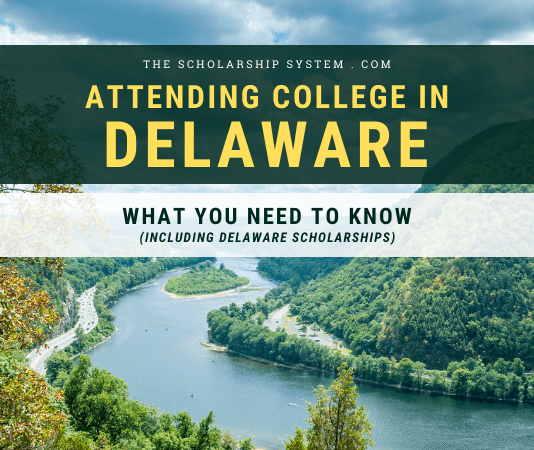 Going To College in Delaware: What You Required to Know (Consisting Of Delaware Scholarships) Going To College in Delaware: What You Required to Know (Consisting Of Delaware Scholarships)