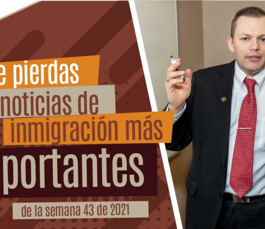 Las noticias de inmigración más importantes de la semana 43 del 2021 Las noticias de inmigración más importantes de la semana 43 del 2021