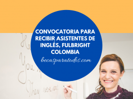 Convocatoria para recibir asistentes de inglés, Fulbright Colombia Convocatoria para recibir asistentes de inglés, Fulbright Colombia