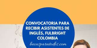 Convocatoria para recibir asistentes de inglés, Fulbright Colombia Convocatoria para recibir asistentes de inglés, Fulbright Colombia