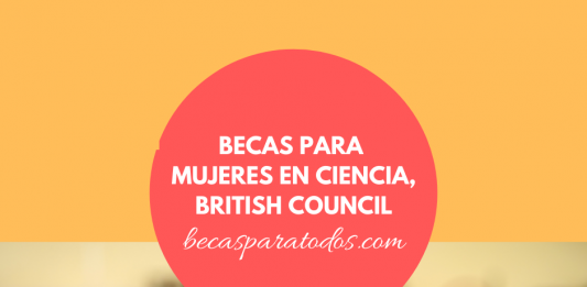 Becas para mujeres en ciencia, British Council Becas para mujeres en ciencia, British Council