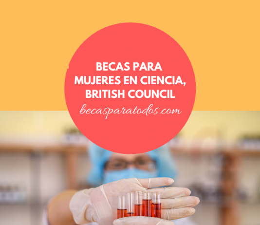 Becas para mujeres en ciencia, British Council Becas para mujeres en ciencia, British Council