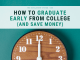How to Graduate Early from College (and Conserve Cash) How to Graduate Early from College (and Conserve Cash)