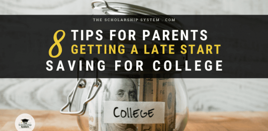 8 Tips for Parents Getting a Late Start Conserving for College 8 Tips for Parents Getting a Late Start Conserving for College