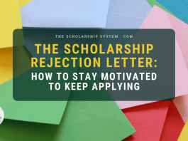 The Scholarship Rejection Letter: How to Stay Motivated to Keep Using The Scholarship Rejection Letter: How to Stay Motivated to Keep Using