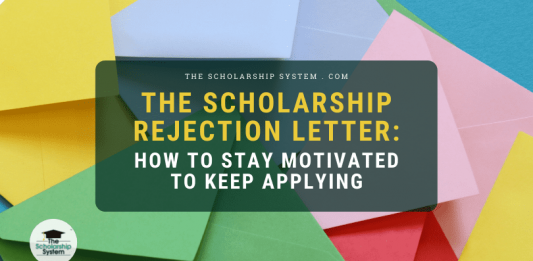 The Scholarship Rejection Letter: How to Stay Motivated to Keep Using The Scholarship Rejection Letter: How to Stay Motivated to Keep Using