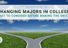 Altering Majors in College: What to Think about Prior To Making the Change Altering Majors in College: What to Think about Prior To Making the Change