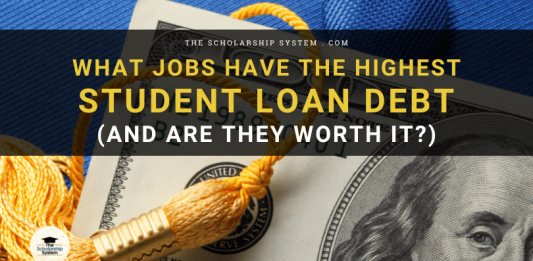What Jobs Have the Greatest Trainee Loan Financial Obligation (And Are They Worth It?) What Jobs Have the Greatest Trainee Loan Financial Obligation (And Are They Worth It?)