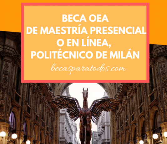 Becas OEA para maestría en transformación urbana, Politécnico de Milano Becas OEA para maestría en transformación urbana, Politécnico de Milano