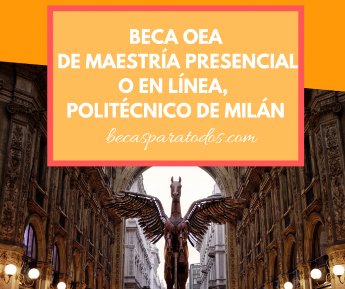 Becas OEA para maestría en transformación urbana, Politécnico de Milano