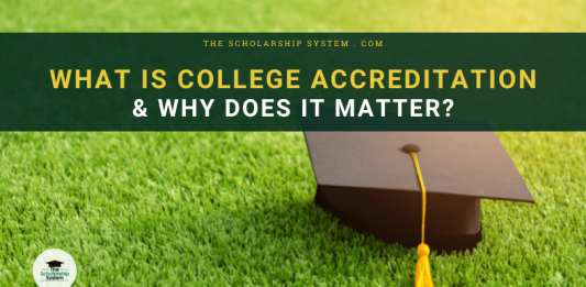 What Is College Accreditation & & Why Does It Matter? What Is College Accreditation & & Why Does It Matter?
