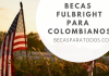 Becas para visitantes investigadores colombianos, programa Fulbright Becas para visitantes investigadores colombianos, programa Fulbright