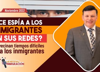 ¿ ICE espía a los inmigrantes en sus redes? Se avecinan tiempos difíciles para los inmigrantes ¿ ICE espía a los inmigrantes en sus redes? Se avecinan tiempos difíciles para los inmigrantes