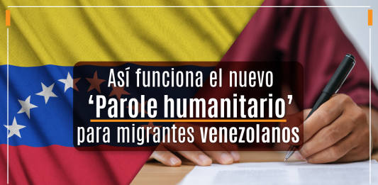 Así funciona el nuevo ‘Parole humanitario’ para migrantes venezolanos Así funciona el nuevo ‘Parole humanitario’ para migrantes venezolanos