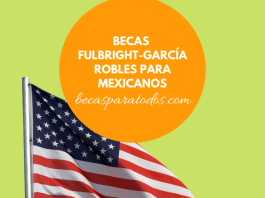Becas Fulbright-García Robles para mexicanos, administración Becas Fulbright-García Robles para mexicanos, administración