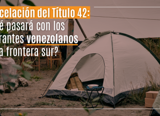 Cancelación del Título 42: ¿ Qué pasará con los migrantes venezolanos en la frontera sur? Cancelación del Título 42: ¿ Qué pasará con los migrantes venezolanos en la frontera sur?