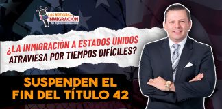 ¿ La inmigración a Estados Unidos atraviesa tiempos difíciles? Suspenden el fin del Título 42 ¿ La inmigración a Estados Unidos atraviesa tiempos difíciles? Suspenden el fin del Título 42