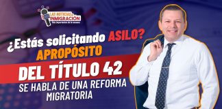 ¿ Estás solicitando asilo? Apropósito del Título 42, se habla de una reforma migratoria ¿ Estás solicitando asilo? Apropósito del Título 42, se habla de una reforma migratoria