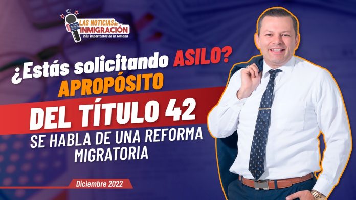 ¿ Estás solicitando asilo? Apropósito del Título 42, se habla de una reforma migratoria ¿ Estás solicitando asilo? Apropósito del Título 42, se habla de una reforma migratoria