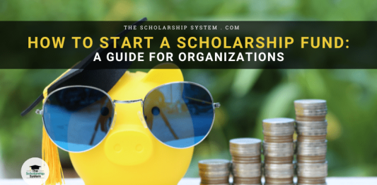 How to Start a Scholarship Fund: A Guide for Organizations How to Start a Scholarship Fund: A Guide for Organizations