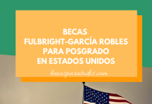 Becas Fulbright-García Robles, posgrado en Estados Unidos Becas Fulbright-García Robles, posgrado en Estados Unidos