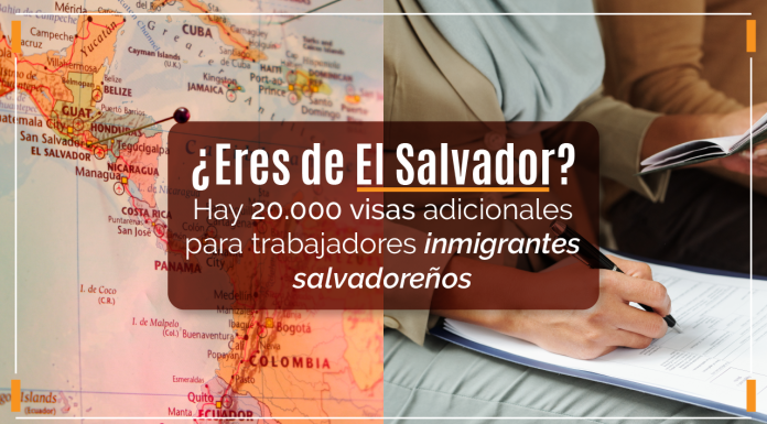 ¿ Eres de El Salvador? Hay 20.000 visas adicionales para trabajadores inmigrantes salvadoreños ¿ Eres de El Salvador? Hay 20.000 visas adicionales para trabajadores inmigrantes salvadoreños