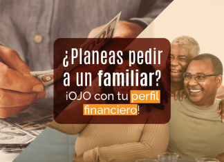 ¿ Planeas pedir a un familiar? ¡ OJO con tu perfil financiero! ¿ Planeas pedir a un familiar? ¡ OJO con tu perfil financiero!