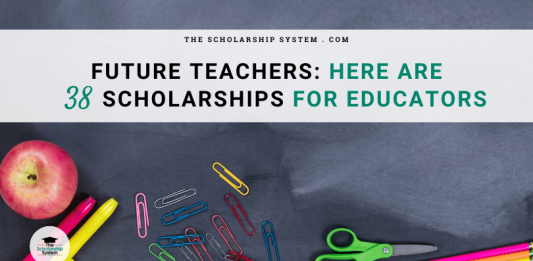 Future Educators– Here Are 38 Scholarships for Educators Future Educators– Here Are 38 Scholarships for Educators