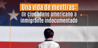 Una vida de mentiras: de ciudadano americano a inmigrante indocumentado Una vida de mentiras: de ciudadano americano a inmigrante indocumentado
