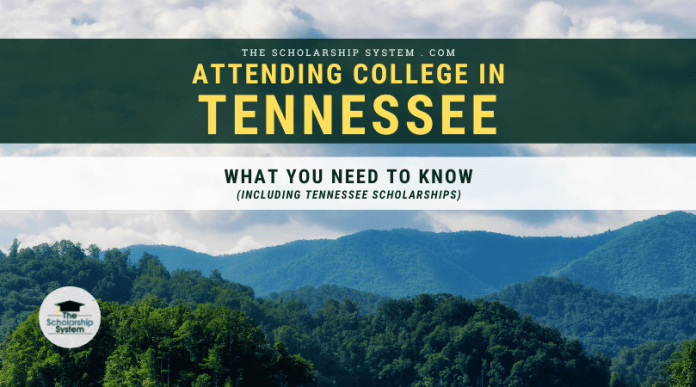 Going To College in Tennessee: What You Required to Know (Consisting Of Tennessee Scholarships)