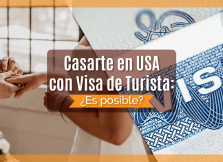 Casarte en U.S.A. con Visa de Turista: ¿ Es posible? Casarte en U.S.A. con Visa de Turista: ¿ Es posible?