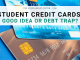 Trainee Credit Cards: Excellent Concept or Financial Obligation Trap? Trainee Credit Cards: Excellent Concept or Financial Obligation Trap?