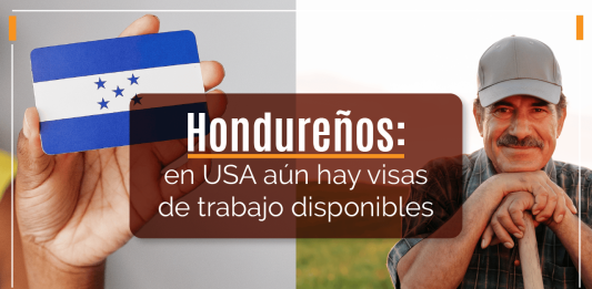 Hondureños: en U.S.A. aún hay visas de trabajo disponibles Hondureños: en U.S.A. aún hay visas de trabajo disponibles