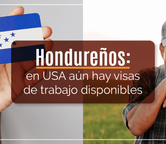 Hondureños: en U.S.A. aún hay visas de trabajo disponibles Hondureños: en U.S.A. aún hay visas de trabajo disponibles