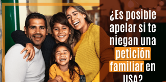 ¿ Es posible apelar si te niegan una petición familiar en U.S.A.? ¿ Es posible apelar si te niegan una petición familiar en U.S.A.?