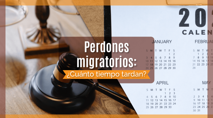 Perdones migratorios: ¿ Cuánto tiempo tardan? Perdones migratorios: ¿ Cuánto tiempo tardan?