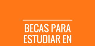Becas para todos, para hacer un MBA en Harvard, Estados Unidos Becas para todos, para hacer un MBA en Harvard, Estados Unidos