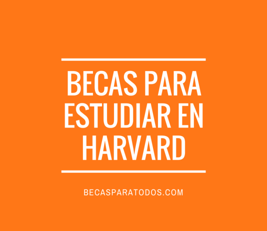Becas para todos, para hacer un MBA en Harvard, Estados Unidos Becas para todos, para hacer un MBA en Harvard, Estados Unidos