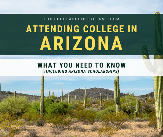 Going To College in Arizona: What You Required to Know (Consisting Of Arizona Scholarships) Going To College in Arizona: What You Required to Know (Consisting Of Arizona Scholarships)